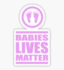 Babies Lives Matter Sticker