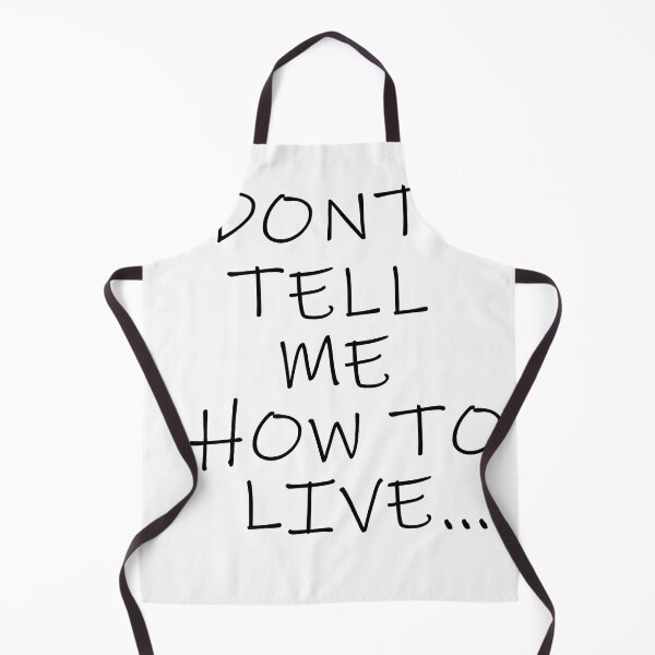 Item preview, dont tell me how to live shirt designed and sold by laala54.