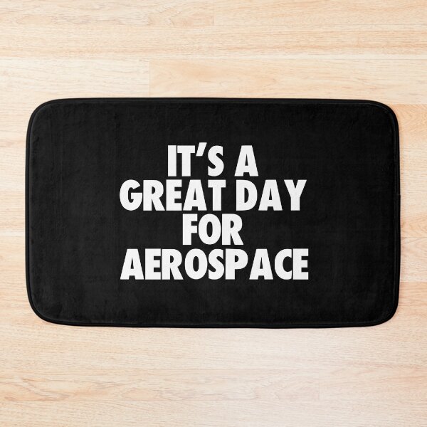 Item preview, It's a Great Day for Aerospace designed and sold by kindxinn.