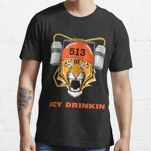 Cincinnati Football - Dey Drinkin Bengal Tiger T Shirts, Hoodies,  Sweatshirts & Merch