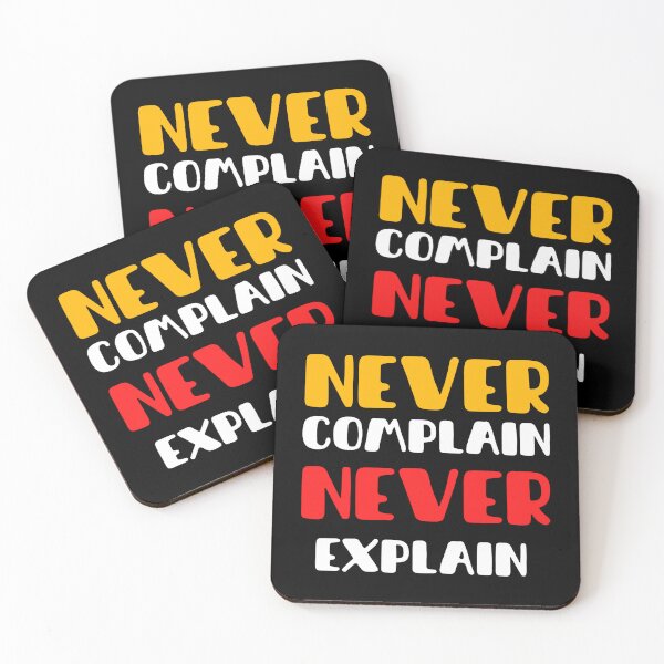 Item preview, Never Complain Never Explain designed and sold by Pavel82.