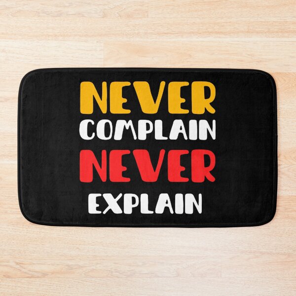 Item preview, Never Complain Never Explain designed and sold by Pavel82.