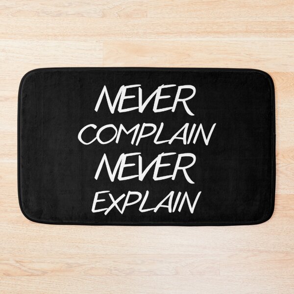 Item preview, Never Complain Never Explain designed and sold by Pavel82.