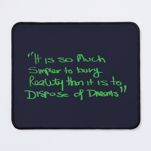 Item preview, It is so much simpler to bury reality than is to dispose of dreams designed and sold by LokeArtemis.