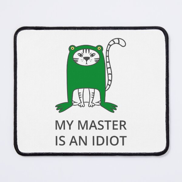 Item preview, my master is an idiot designed and sold by SolArt88.