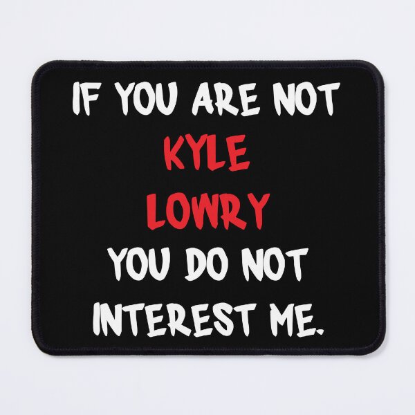 Item preview, Kyle Lowry - If you are not designed and sold by 2Girls1Shirt.
