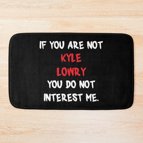 Item preview, Kyle Lowry - If you are not designed and sold by 2Girls1Shirt.
