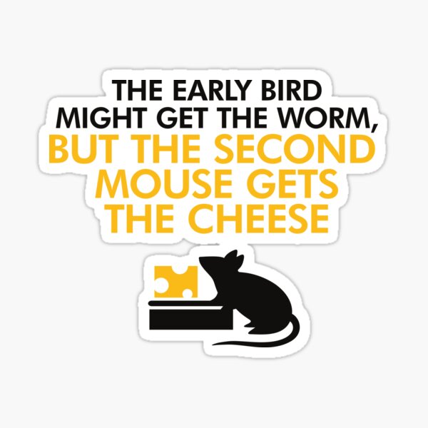 The second mouse gets the cheese Sticker