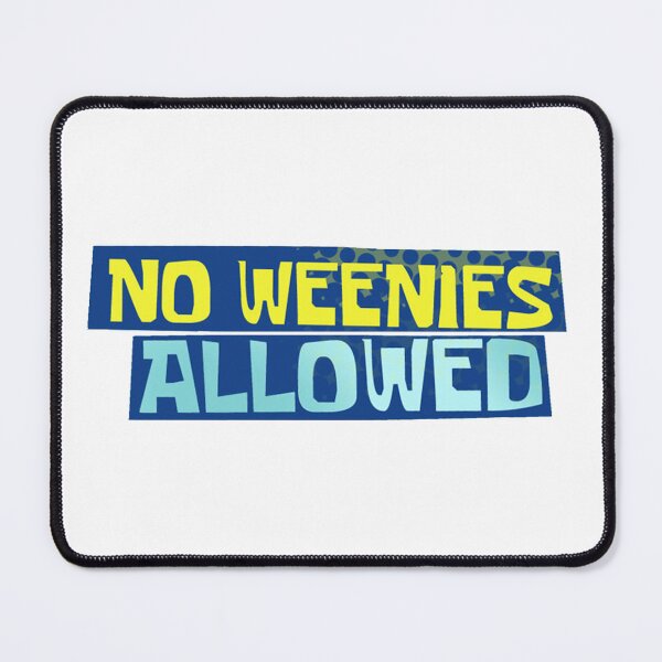 Item preview, No Weenies Allowed Sign designed and sold by UOVE.