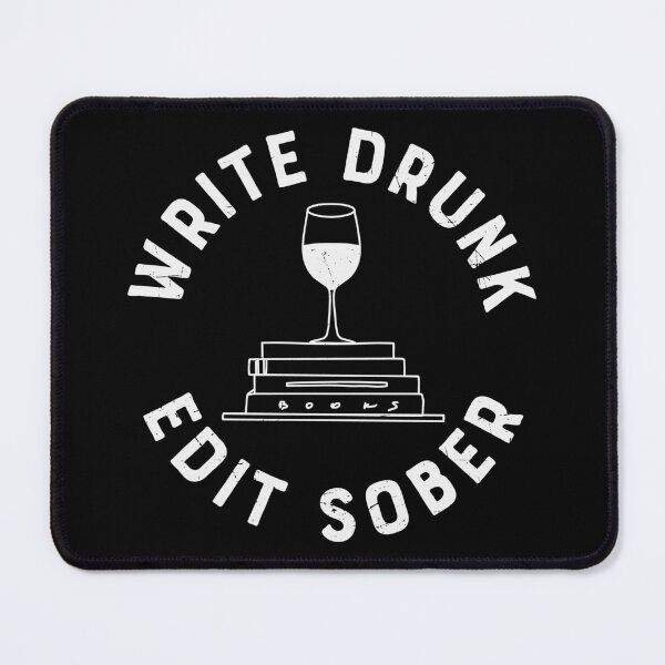 Item preview, Write drunk, Edit sober designed and sold by world-of-words.