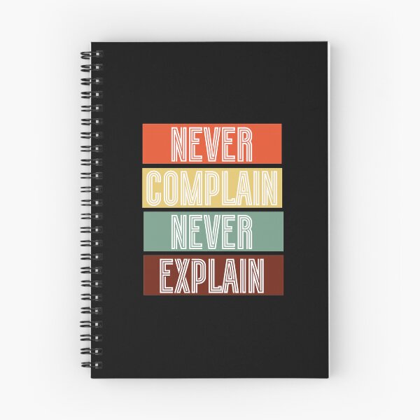 Item preview, Never Complain Never Explain designed and sold by Pavel82.