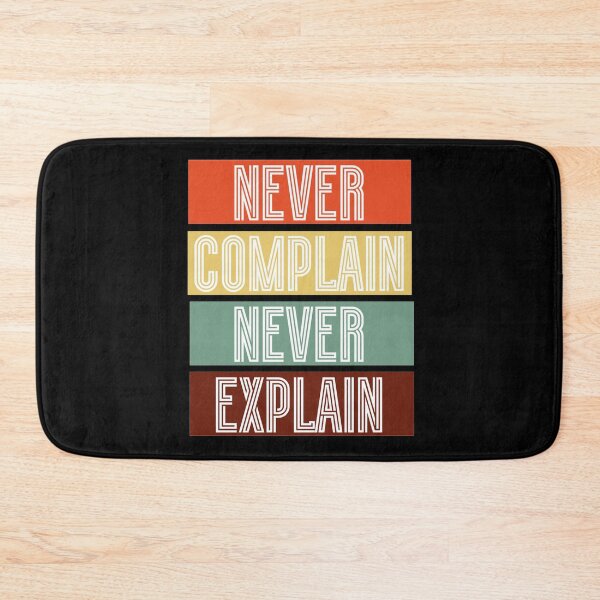 Item preview, Never Complain Never Explain designed and sold by Pavel82.