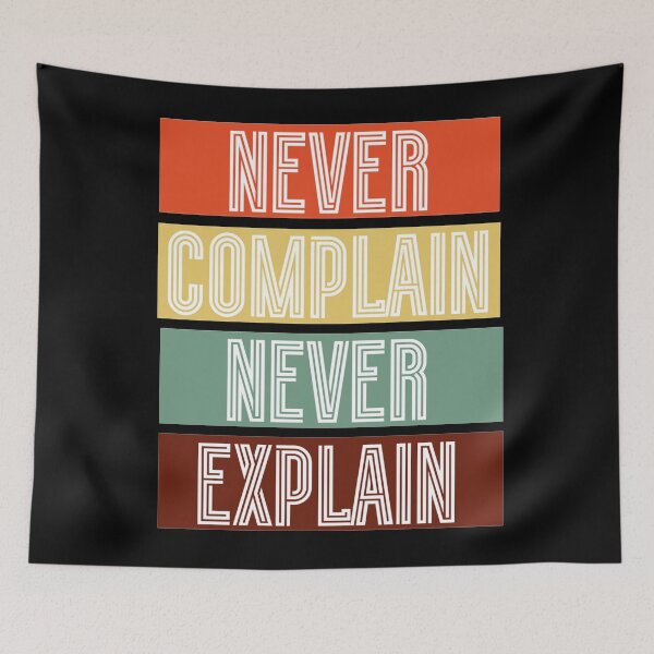 Item preview, Never Complain Never Explain designed and sold by Pavel82.