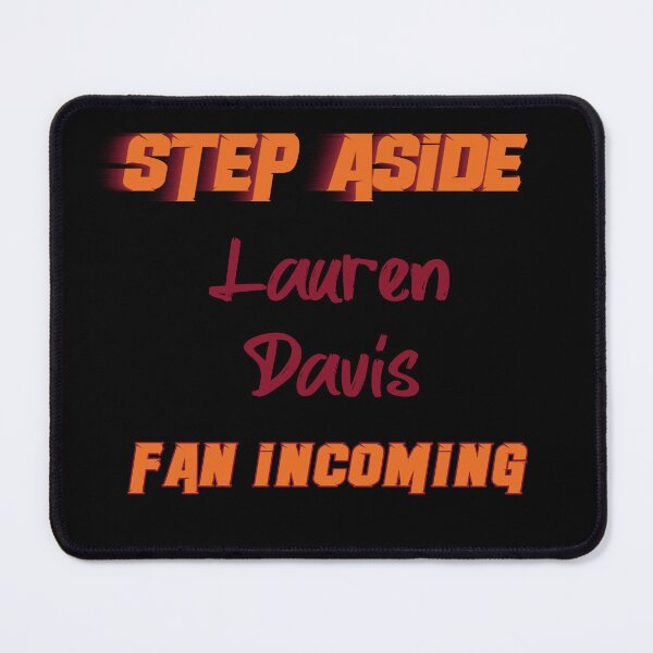 Item preview, Lauren Davis - Step Aside, incoming fan designed and sold by 2Girls1Shirt.