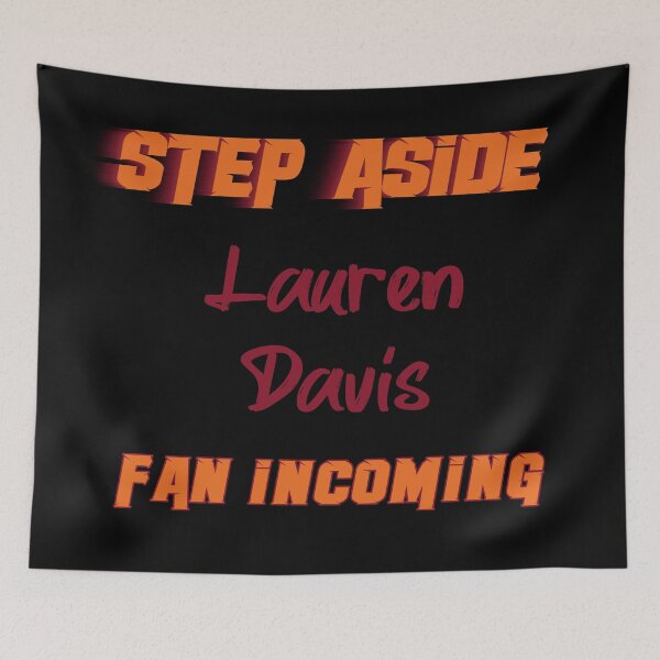 Item preview, Lauren Davis - Step Aside, incoming fan designed and sold by 2Girls1Shirt.