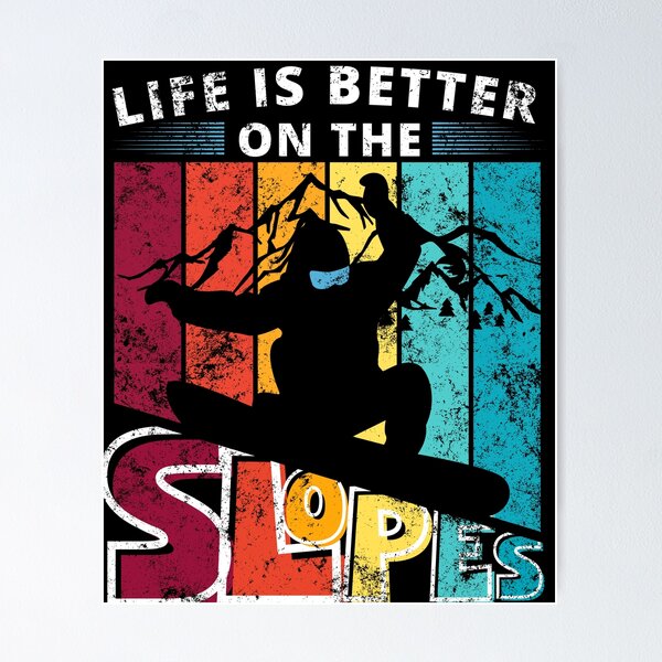 Item preview, Snowboarding - Life Is Better On The Slopes - Snowboard Snowboarder designed and sold by retrodesigner14.