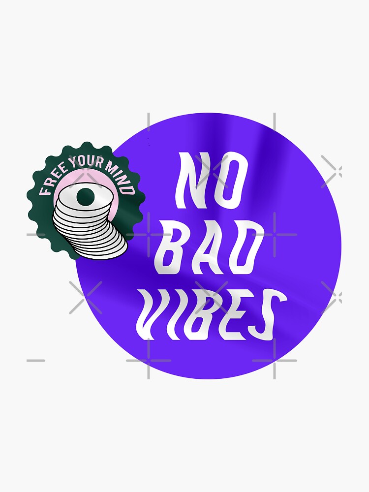 No Bad Vibes Sticker For Sale By Number6969 Redbubble 6772