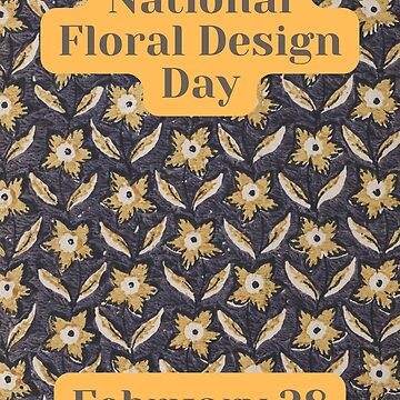 National Floral Design Day February 28 Poster for Sale by