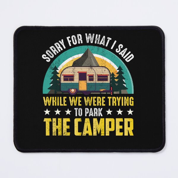 Item preview, sorry for what i said while we were trying to park the camper designed and sold by angelescar.