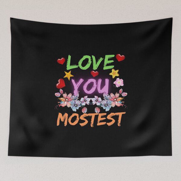 Item preview, Love You Mostest - Funny Valentines Day Quote designed and sold by Delandor.