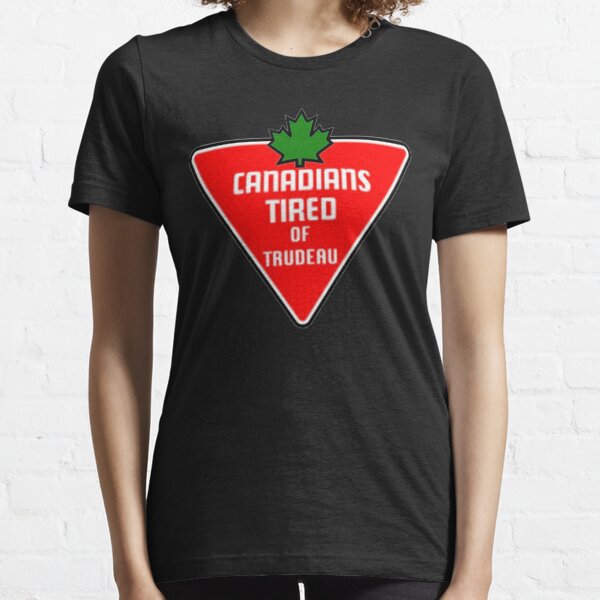 funny fuck trudeau Essential T-Shirt