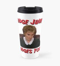 Judge Judy Judges You Travel Mug