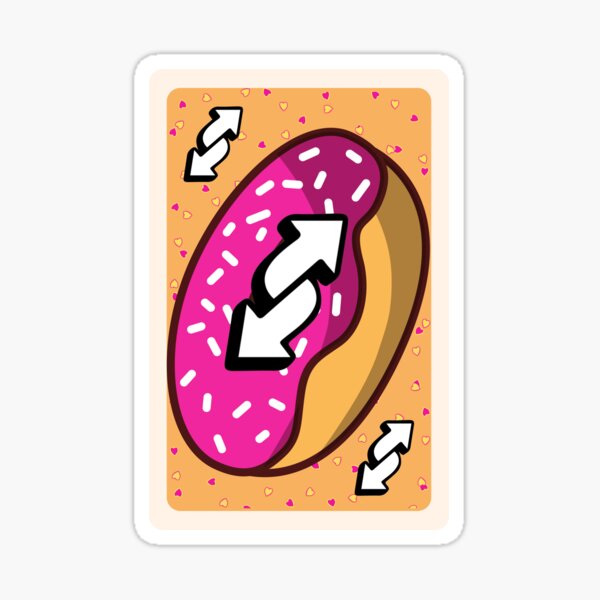 Uno Reverse Card Donut, Uno Reverse Card Doughnut Sticker for Sale by  ladylaughprints