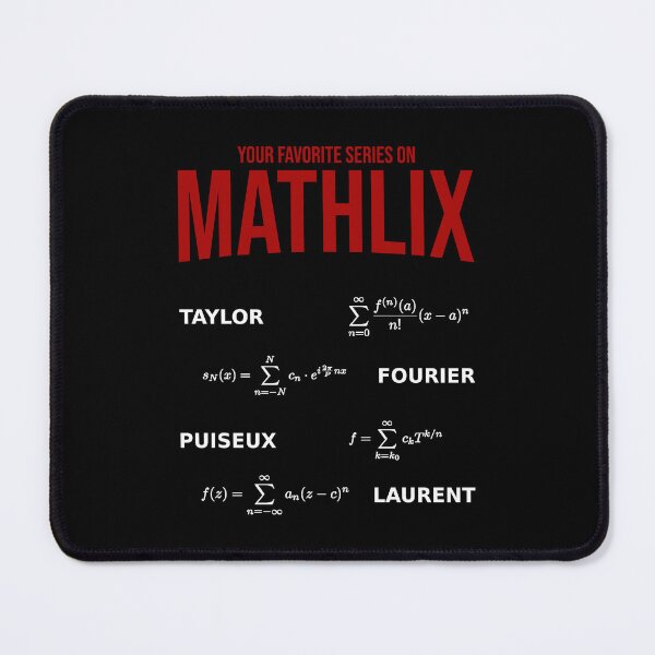 Item preview, Your favorite series on Mathlix (featuring Taylor, Fourier, Puiseux and Laurent) designed and sold by Raureif.