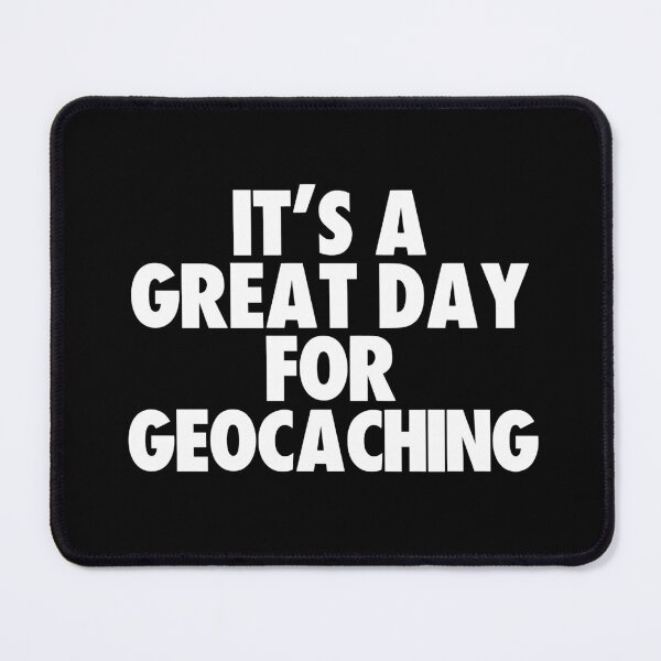 Item preview, It's a Great Day for Geocaching designed and sold by kindxinn.
