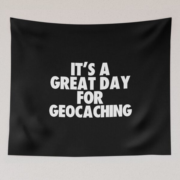 Item preview, It's a Great Day for Geocaching designed and sold by kindxinn.