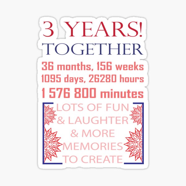 3-years-together-a-36-months-156-weeks-1095-days-26280-hours-1