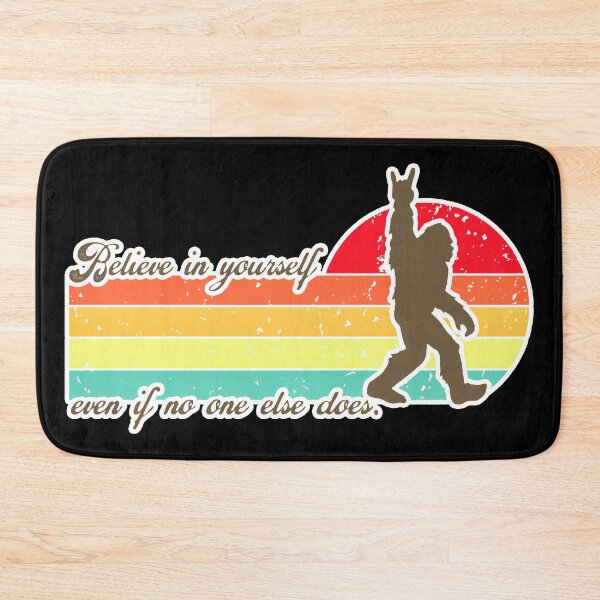 Item preview, Believe in yourself - Bigfoot believes in you - ROCK ON sasquatch inspirational message - you are worthy designed and sold by originalsusie.
