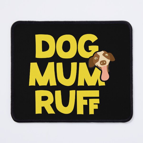 Item preview, Dog Mum Ruff designed and sold by NuarzDesign.