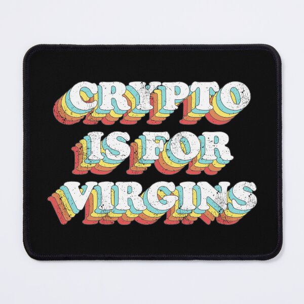 Item preview, Crypto is for virgins designed and sold by sachpica.