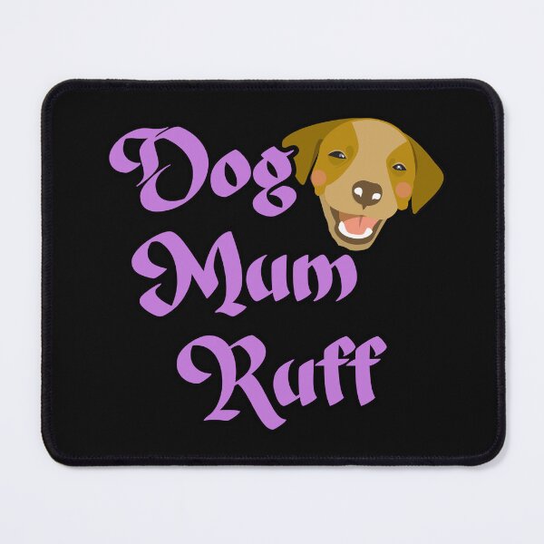 Item preview, Dog Mum Ruff designed and sold by NuarzDesign.