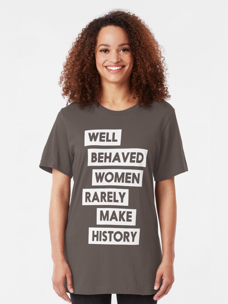 well behaved women t shirt