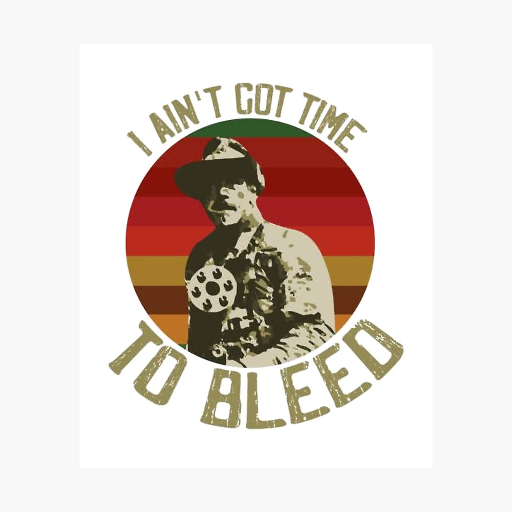 I Ain't Got Time To Bleed Predator Shirt