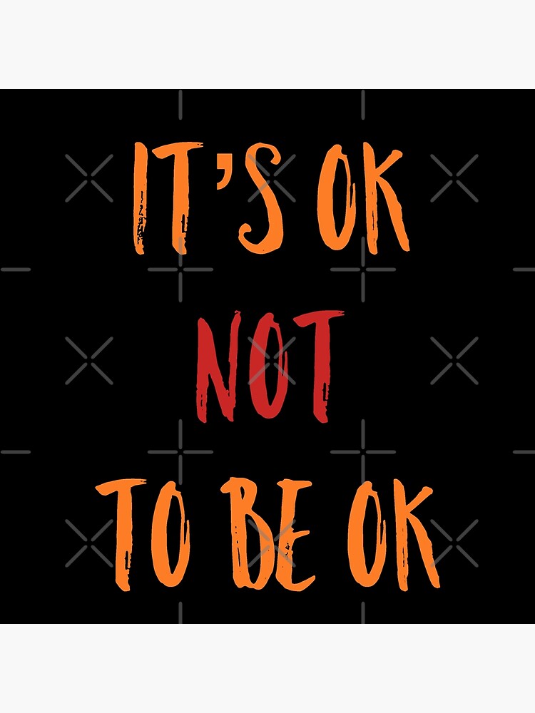 "It's Ok Not To Be Ok" Poster For Sale By Manar-Store | Redbubble