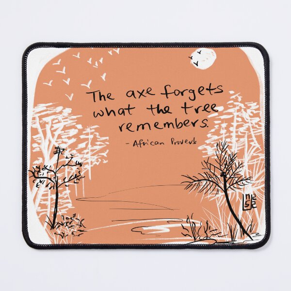 Item preview, The axe forgets what the tree remembers designed and sold by Nancie-Lane.