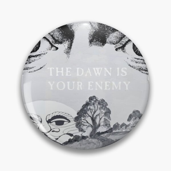 Item preview, The Dawn Is Your Enemy designed and sold by wovegift ★★★★★.