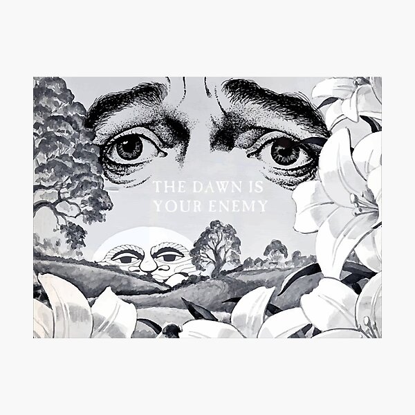 Item preview, The Dawn Is Your Enemy designed and sold by wovegift ★★★★★.