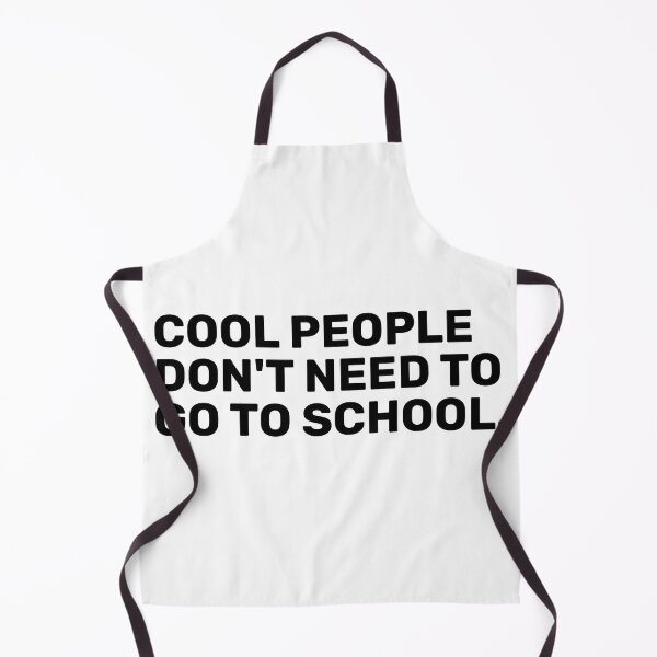 Item preview, Cool People Don't Need To Go To School designed and sold by BopleDesigns.