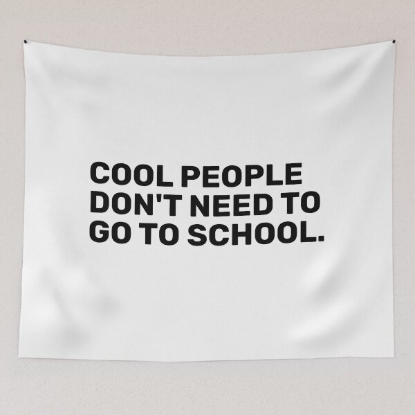 Item preview, Cool People Don't Need To Go To School designed and sold by BopleDesigns.