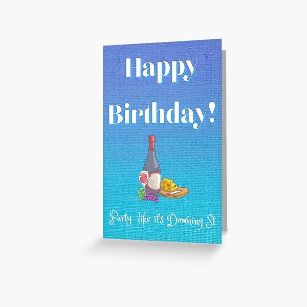 "Happy Birthday- Party Like It's Downing Street" Greeting Card For Sale ...