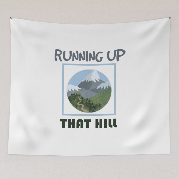 Item preview, Running Up That Hill designed and sold by beefrancky.