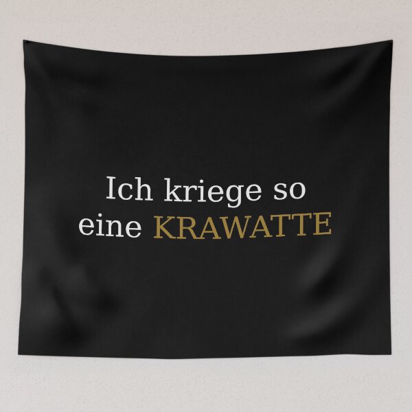 Item preview, Ich kriege so eine Krawatte  - German saying to express irritation or annoyance designed and sold by Raureif.