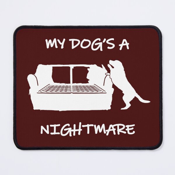 Item preview, My dog's a nightmare designed and sold by Farragut.