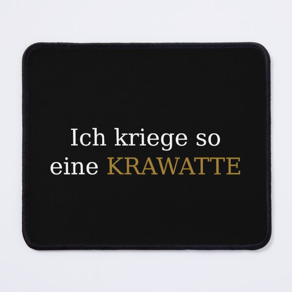 Item preview, Ich kriege so eine Krawatte  - German saying to express irritation or annoyance designed and sold by Raureif.