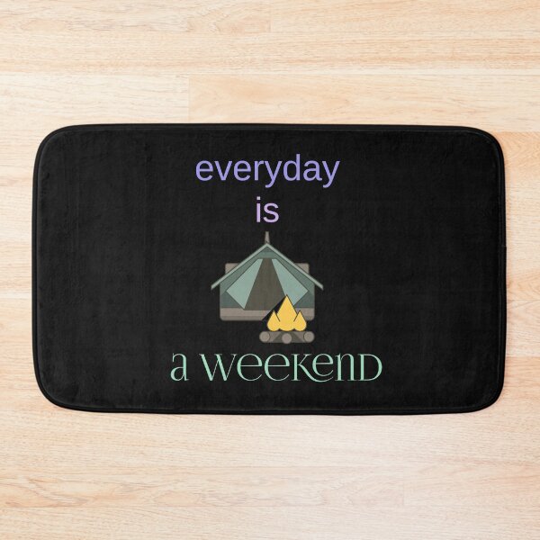 Item preview, everyday is a weekend designed and sold by nooritasoftness.