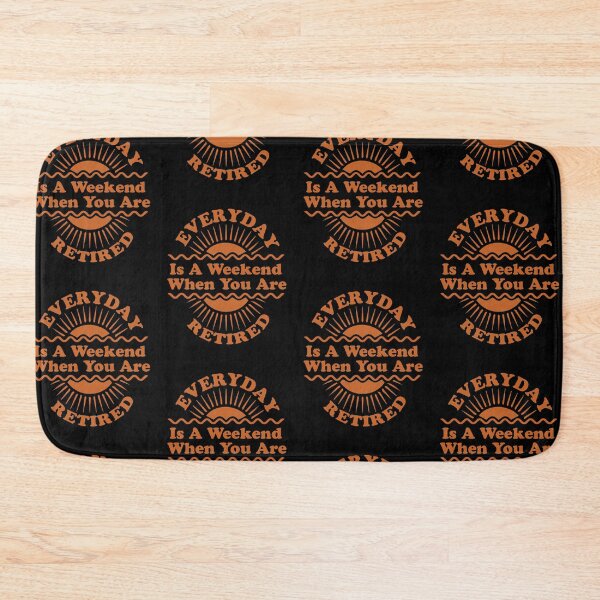 Item preview, Everyday Is A Weekend When You Are Retired Funny Quote designed and sold by pedrored369.